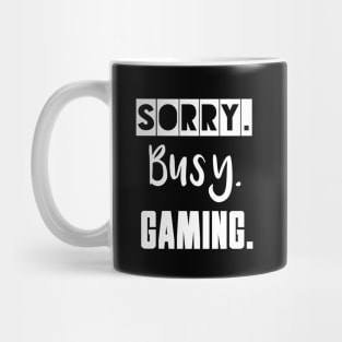 Sorry. Busy. Gaming. Mug